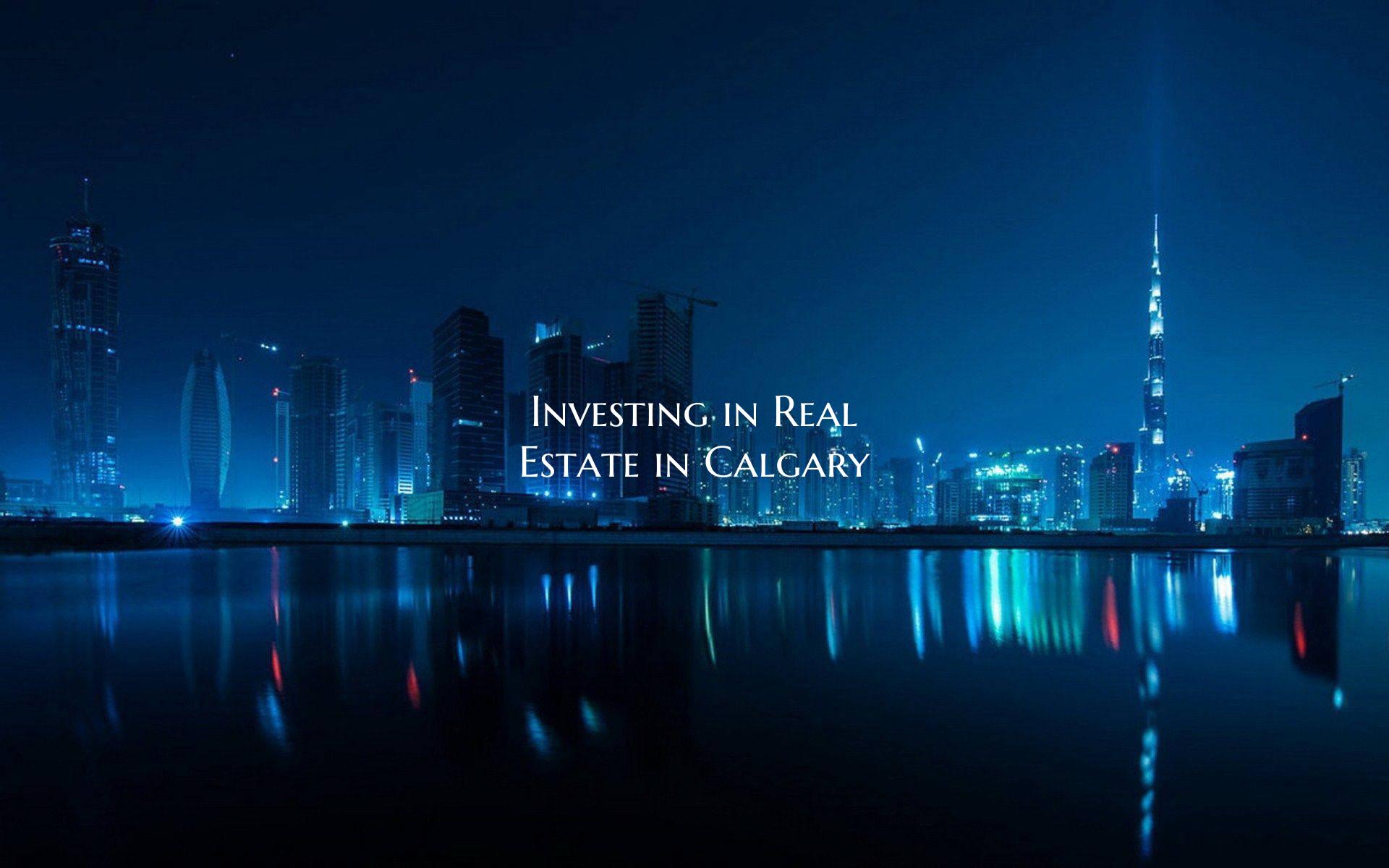 Investing in Real Estate in Calgary