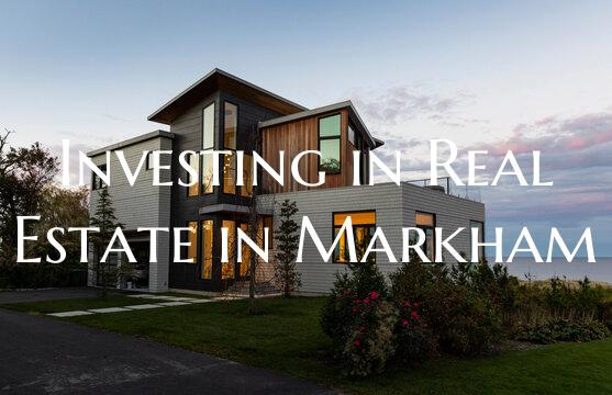 Investing in Real Estate in Markham